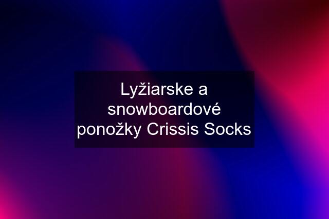 Lyžiarske a snowboardové ponožky Crissis Socks