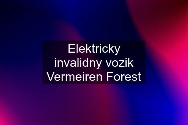 Elektricky invalidny vozik Vermeiren Forest