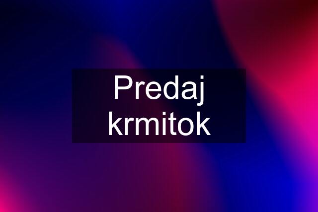 Predaj krmitok