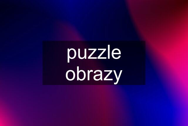 puzzle obrazy