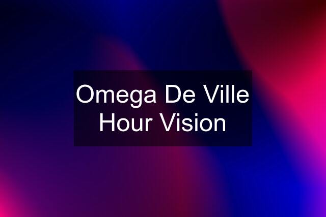 Omega De Ville Hour Vision