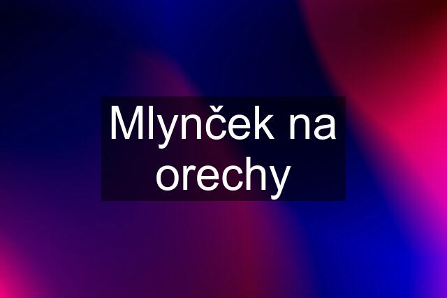 Mlynček na orechy