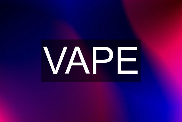 VAPE