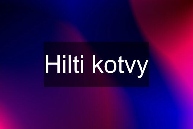 Hilti kotvy