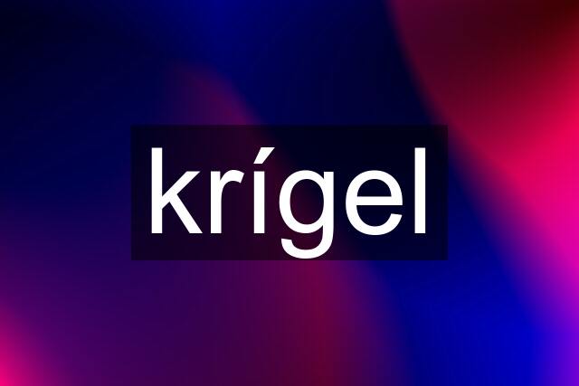 krígel