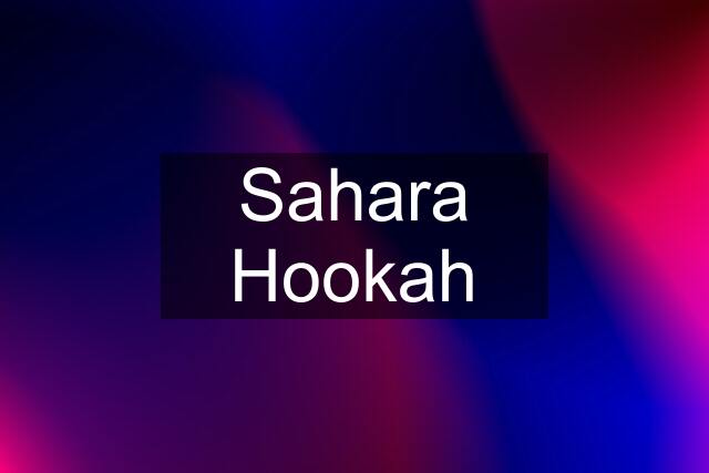 Sahara Hookah