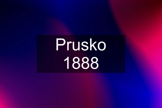 Prusko 1888