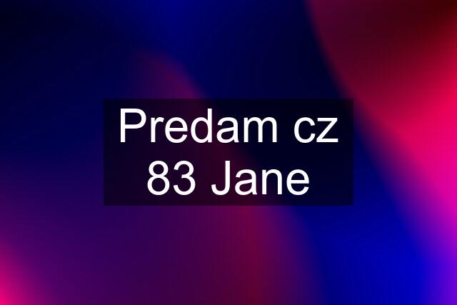 Predam cz 83 Jane