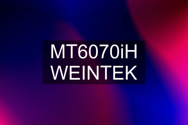 MT6070iH WEINTEK