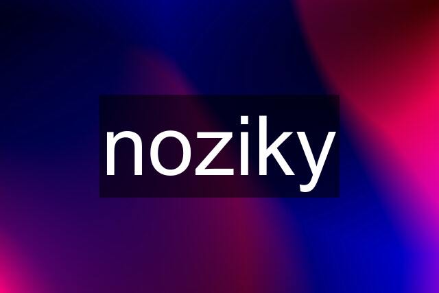 noziky