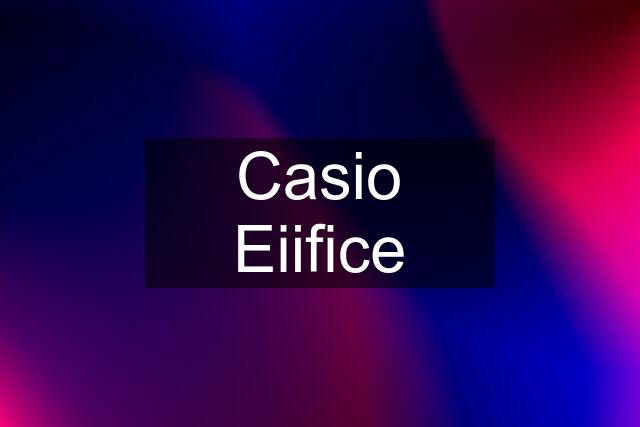 Casio Eiifice