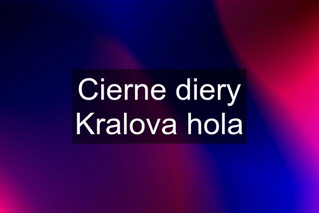 Cierne diery Kralova hola