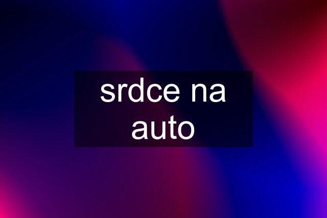 srdce na auto