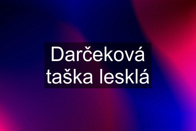 Darčeková taška lesklá