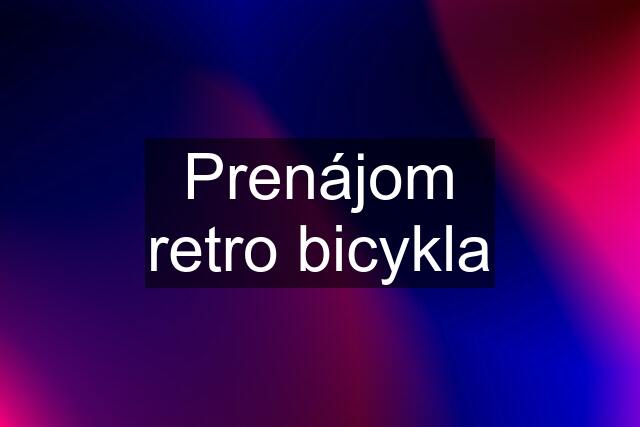 Prenájom retro bicykla