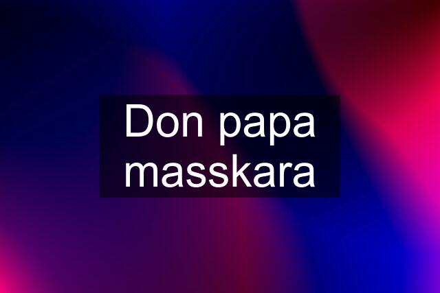 Don papa masskara