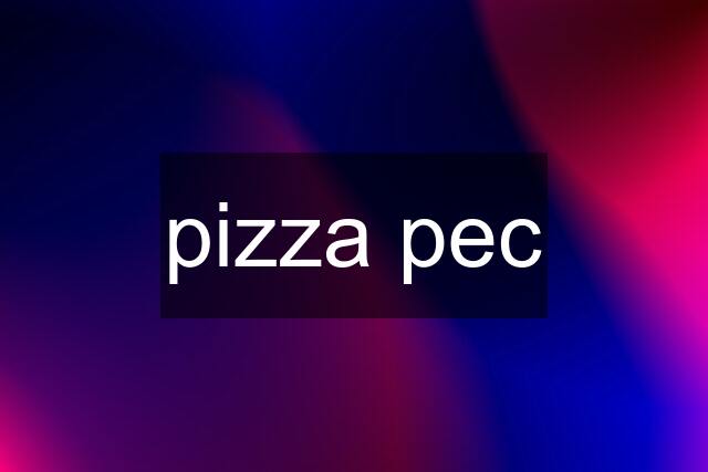 pizza pec