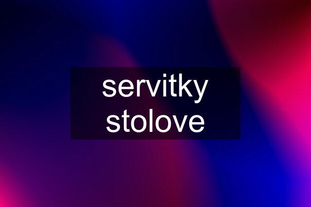 servitky stolove