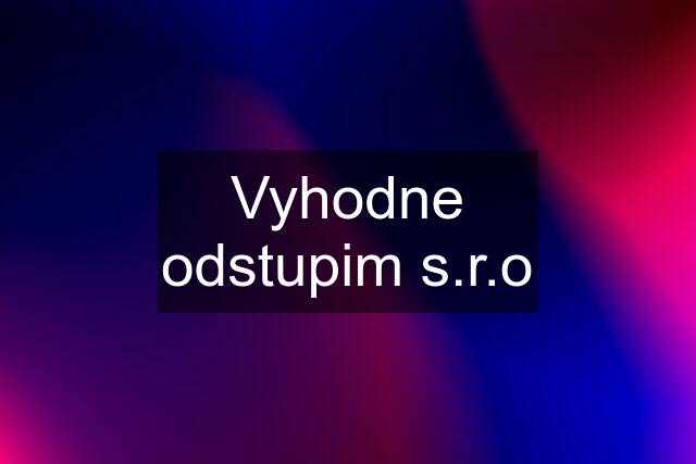 Vyhodne odstupim s.r.o