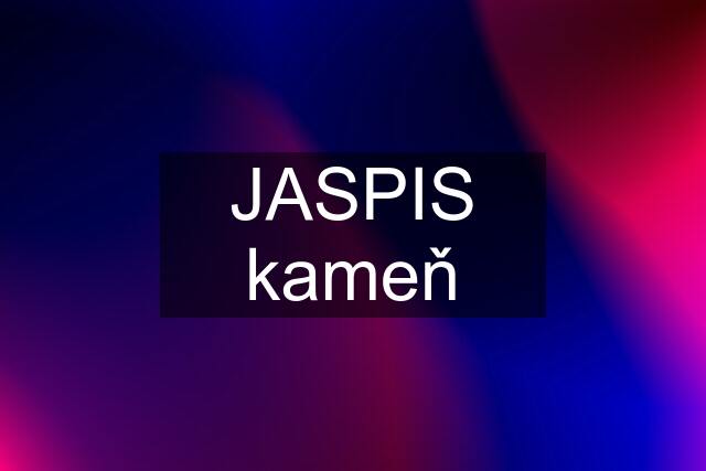 JASPIS kameň