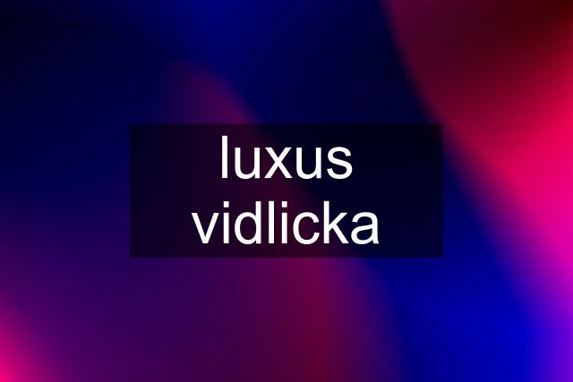 luxus vidlicka