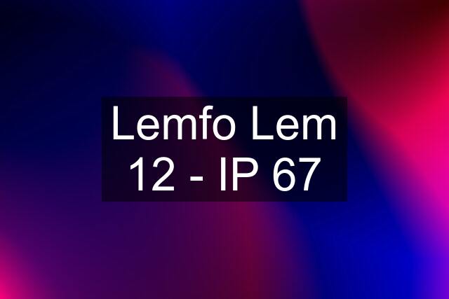 Lemfo Lem 12 - IP 67