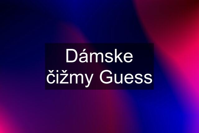 Dámske čižmy Guess