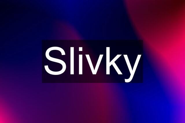 Slivky