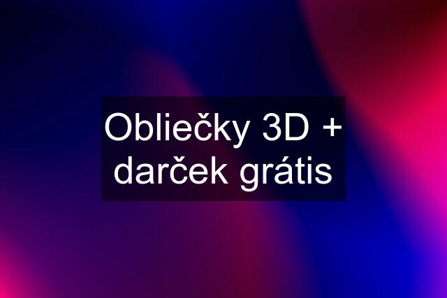 Obliečky 3D + darček grátis