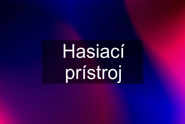 Hasiací prístroj