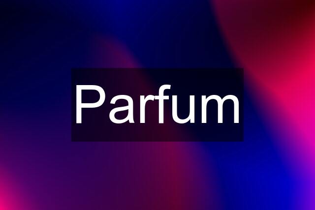 Parfum