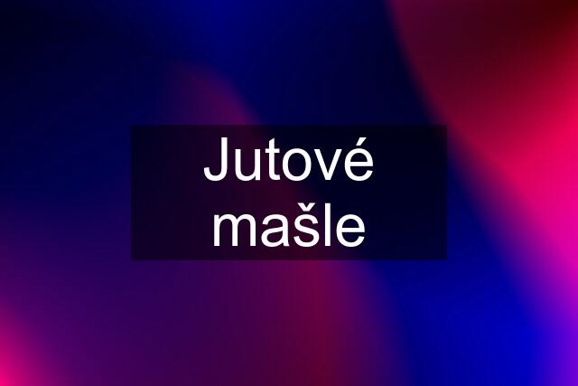 Jutové mašle