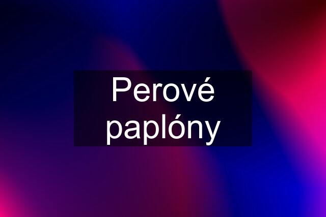 Perové paplóny