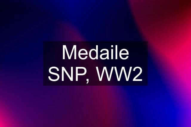 Medaile SNP, WW2