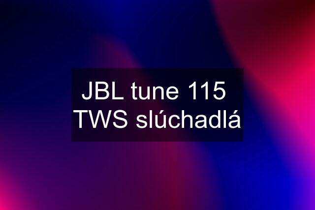 JBL tune 115  TWS slúchadlá