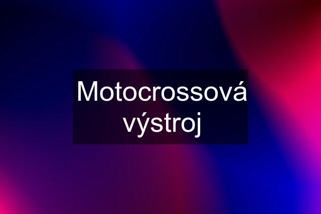 Motocrossová výstroj