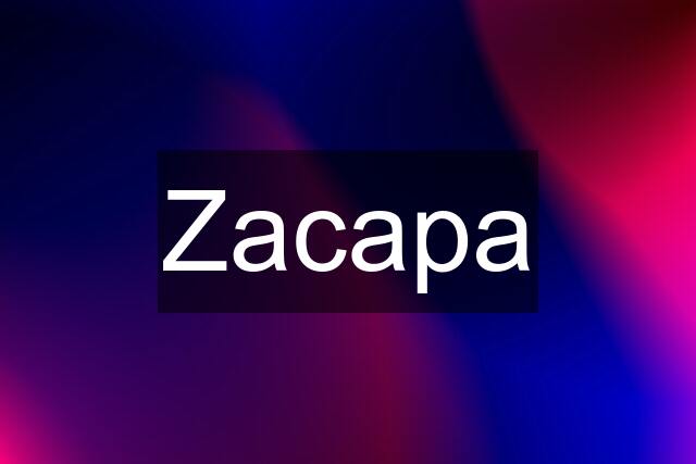 Zacapa