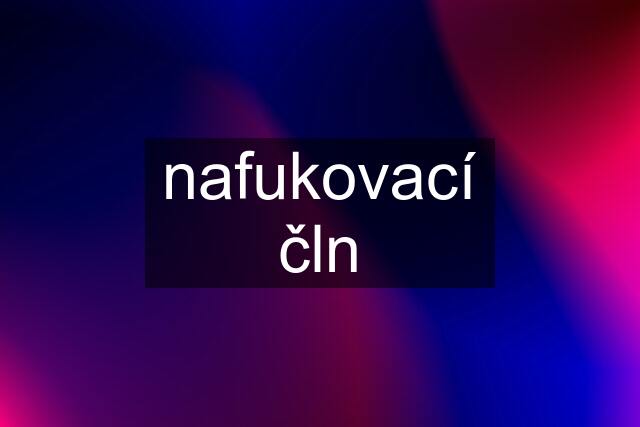 nafukovací čln