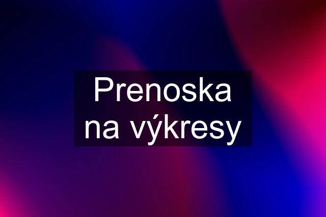 Prenoska na výkresy