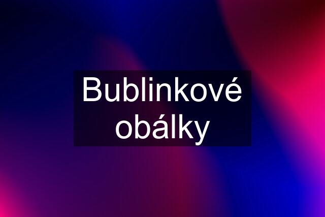 Bublinkové obálky