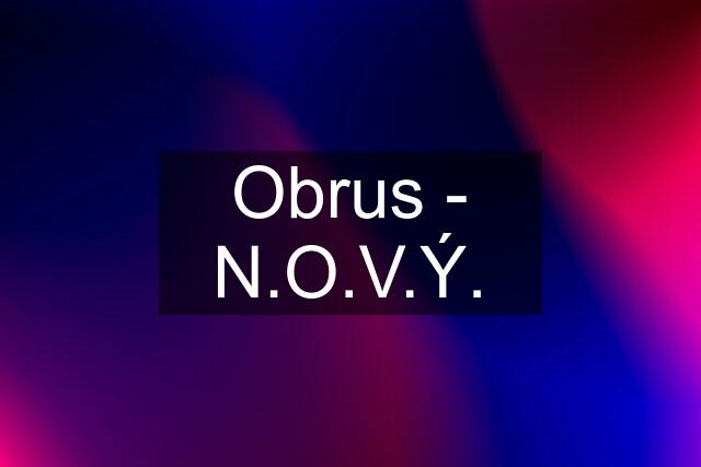 Obrus - N.O.V.Ý.