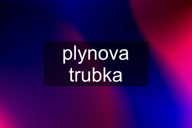 plynova trubka