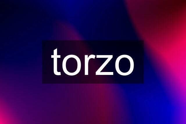 torzo