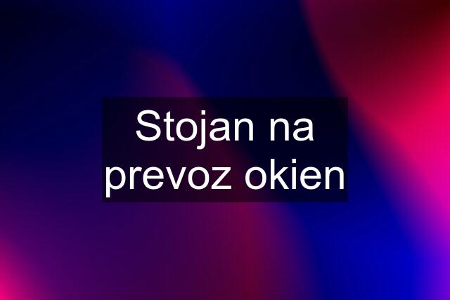 Stojan na prevoz okien