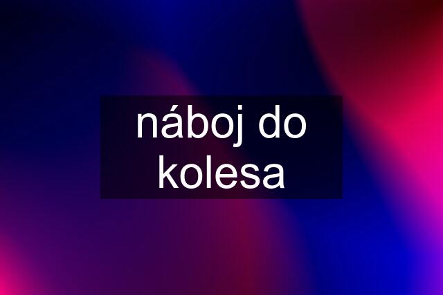 náboj do kolesa