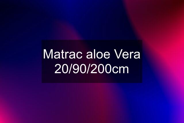 Matrac aloe Vera 20/90/200cm