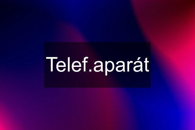 Telef.aparát