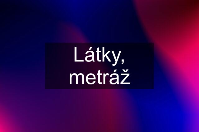 Látky, metráž