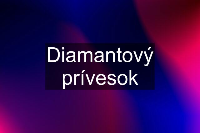 Diamantový prívesok