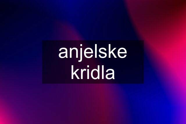 anjelske kridla